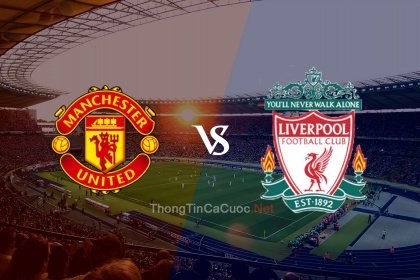 Trực tiếp bóng đá Man United vs Liverpool - 2h00 ngày 23/8/22